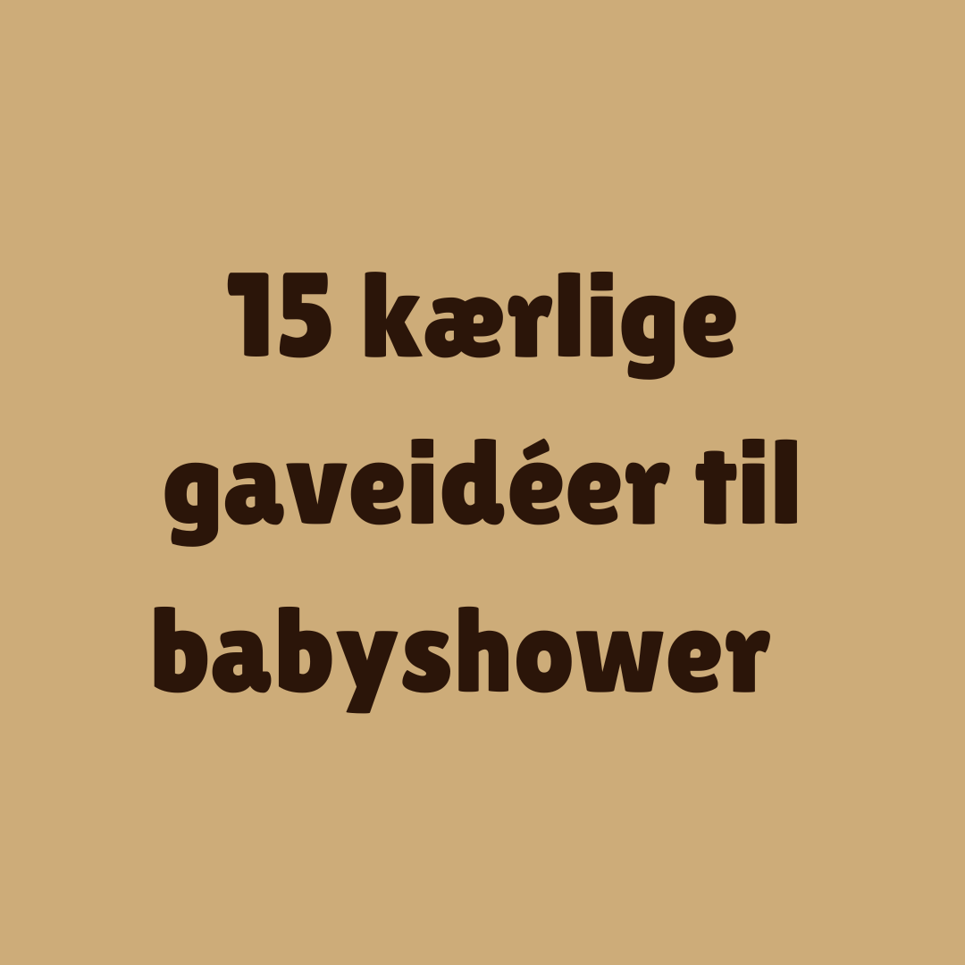 15 gaveidéer til babyshower